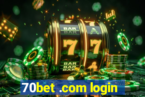 70bet .com login